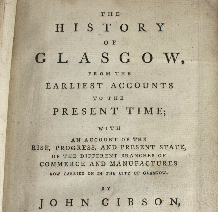 The History of Glasgow, from the Earliest Accounts to the Present Time, John Gibson, 1777