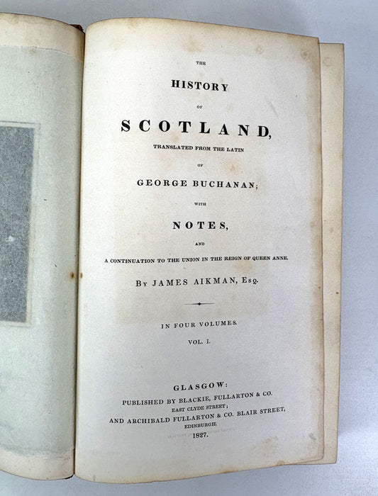 The History of Scotland, Translated from the Latin of George Buchanan, James Aikman, 1827, 6 Volumes