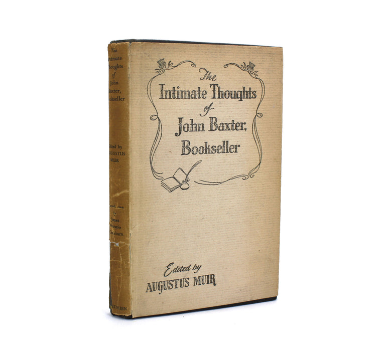 The Intimate Thoughts of John Baxter, Bookseller, Edited by Augustus Muir, 1942