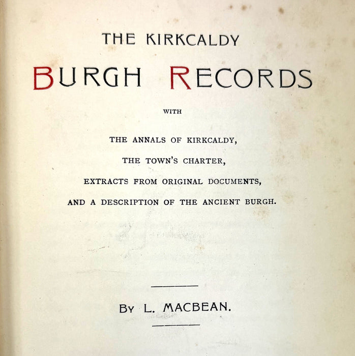 The Kirkcaldy Burgh Records, L. Macbean, 1908, numbered limited edition