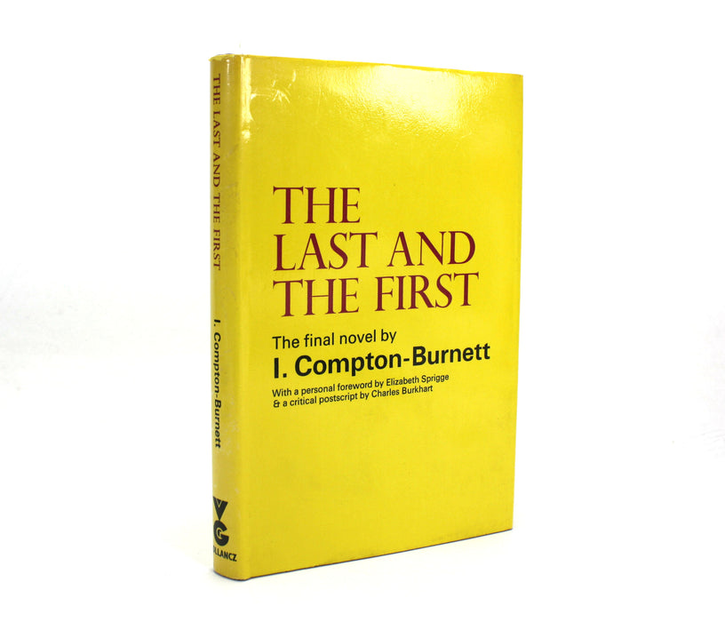 The Last and the First; The final novel by I. Compton-Burnett, Gollancz, 1971