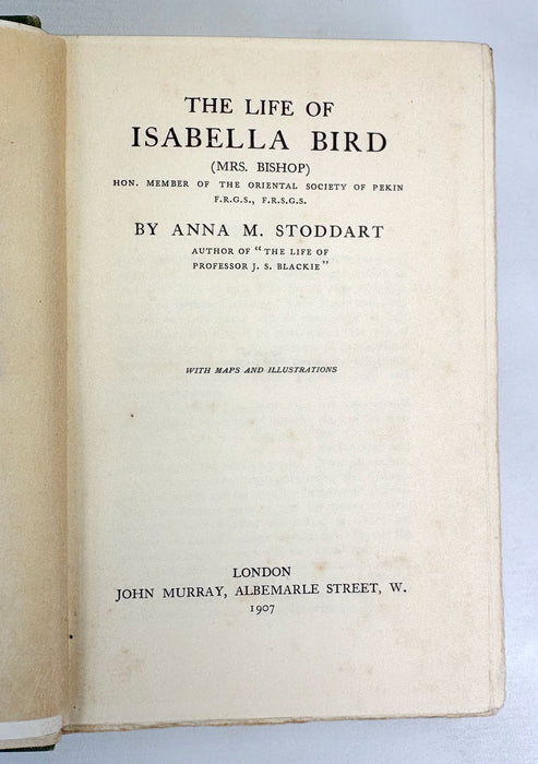 The Life of Isabella Bird (Mrs. Bishop), by Anna M. Stoddart. Published by John Murray, 1907