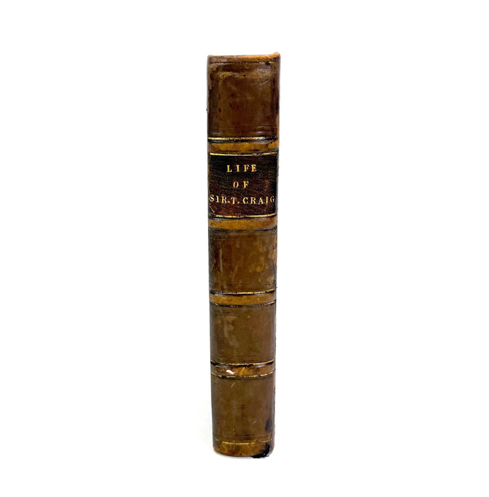 The Life of Sir Thomas Craig of Riccarton. With Biographical Sketches of the most Eminent Legal Characters..., by Patrick Fraser Tytler. W & C Tait, Edinburgh, 1823