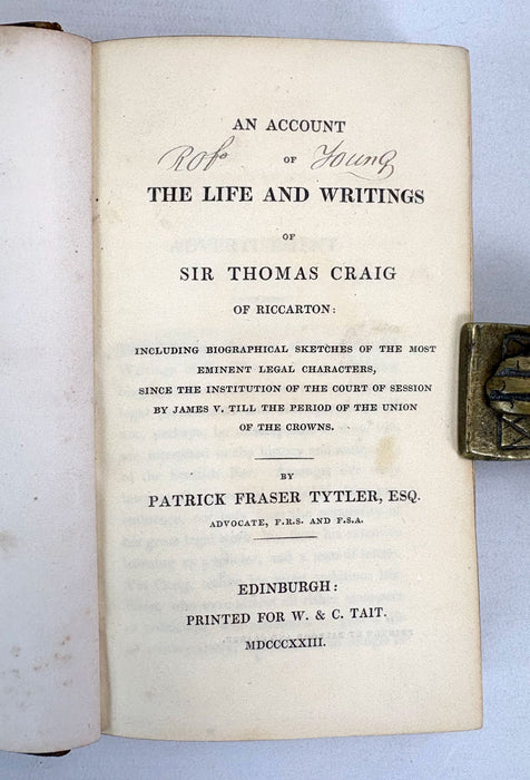 The Life of Sir Thomas Craig of Riccarton. With Biographical Sketches of the most Eminent Legal Characters..., by Patrick Fraser Tytler. W & C Tait, Edinburgh, 1823