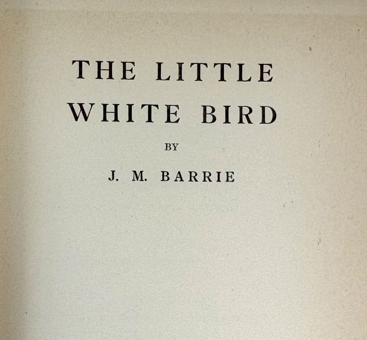 The Little White Bird, by J. M. Barrie (first appearance of Peter Pan), Hodder and Stoughton, 1902 first edition