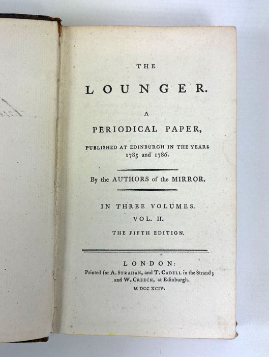 The Lounger. A Periodical Paper, Published at Edinburgh in the Years 1785 and 1786, by the Authors of the Mirror, 1794, 2 Vols.