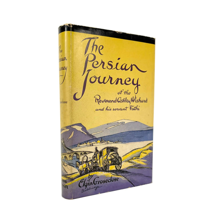 The Persian Journey of the Reverend Ashley Wishard and His Servant Fathi, by Elgin Groseclose, Bobbs-Merrill, 1937