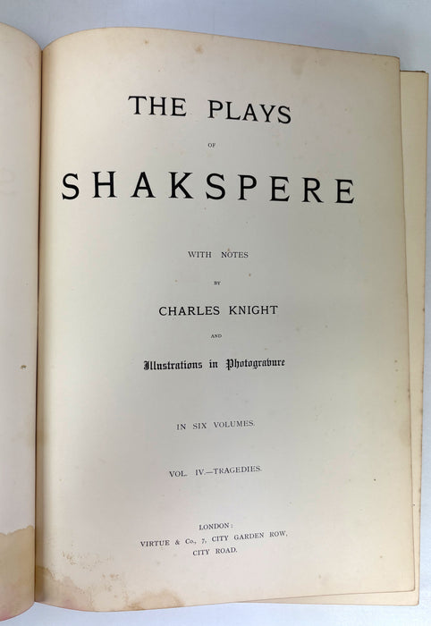 The Plays of Shakespere, with notes by Charles Knight and Illustrations in Photogravure, In Six Volumes, Virtue & Co., c. 1890