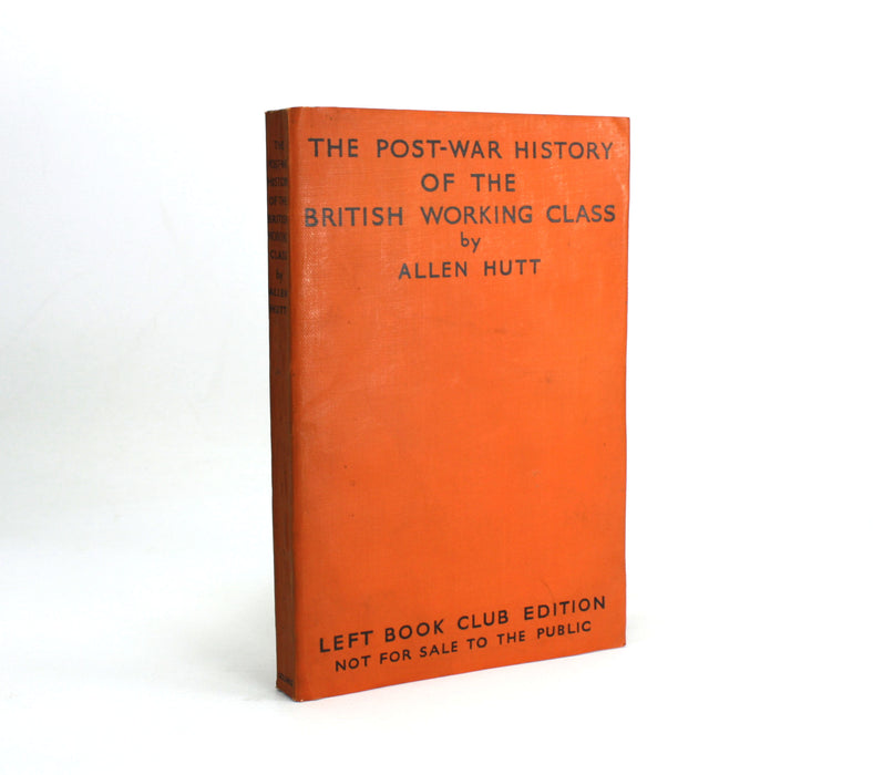 The Post-War History of The British Working Class, Allen Hutt, 1937