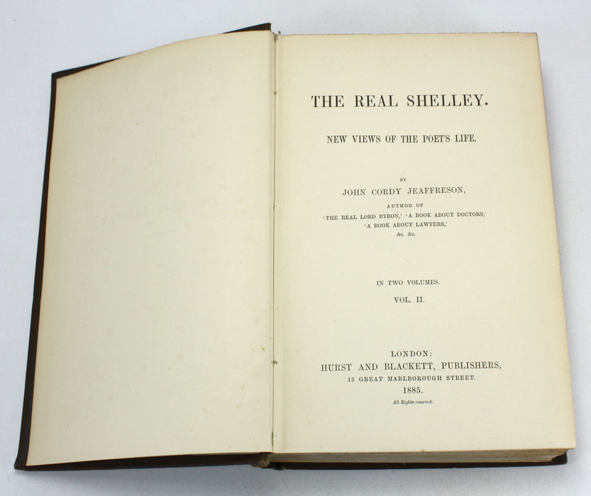 The Real Shelley; New Views on the Poet's Life, John Cordy Jeaffreson, 2 Vols, 1885