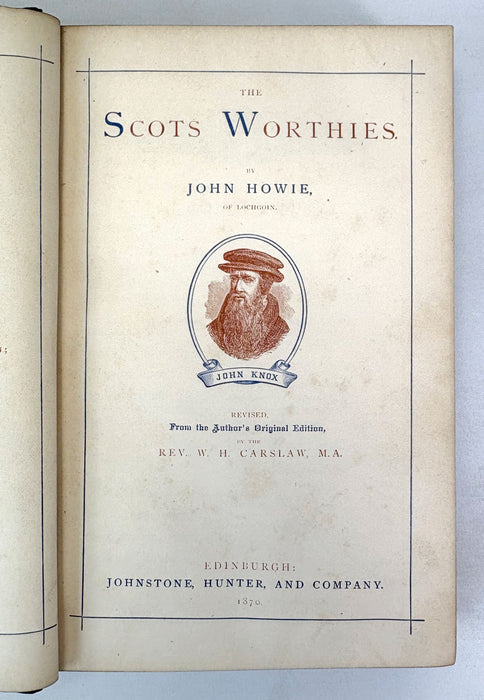 The Scots Worthies, by John Howie, Johnstone, Hunter, and Company, Edinburgh, 1870