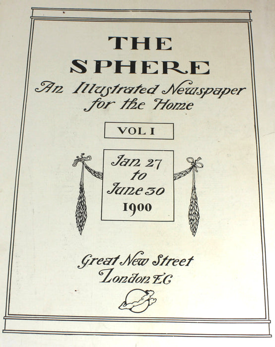 The Sphere; An Illustrated Newspaper for the Home, Vol. I, Jan 27-June 30, 1900