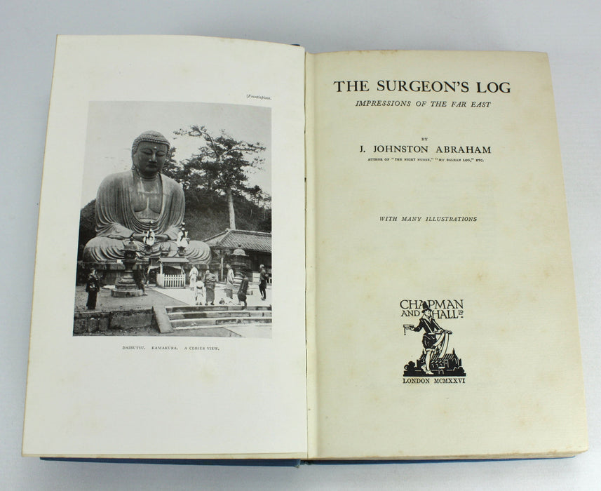 The Surgeon's Log; Impressions of the Far East, J. Johnston Abraham, 1926, Signed