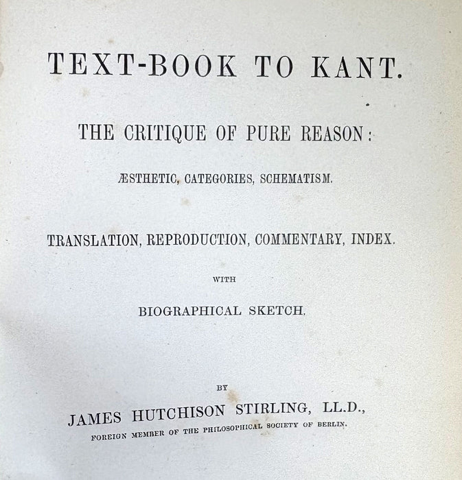 The Text-Book to Kant; Aesthetic, Categories, Schematism, James Hutchison Stirling, Oliver and Boyd, 1881