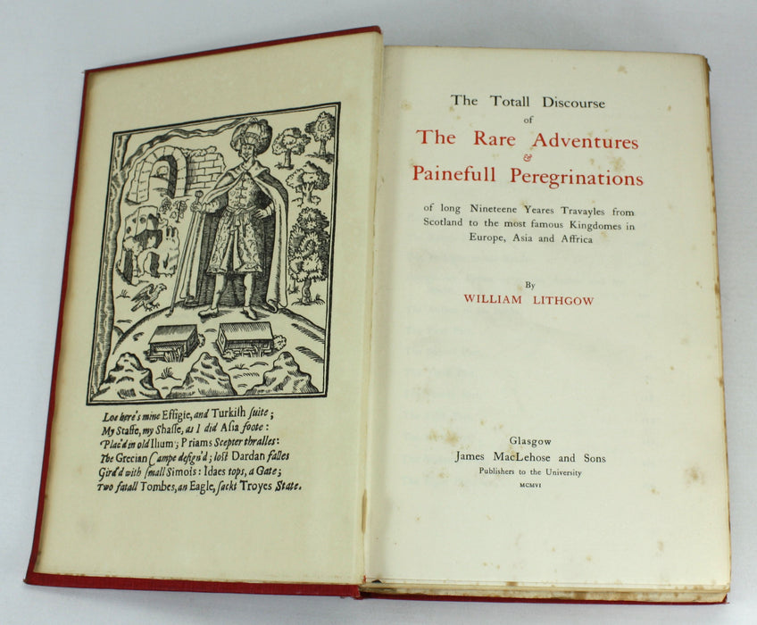 The Totall Discourse of The Rare Adventures & Painefull Peregrinations, William Lithgow, 1906. Limited edition.