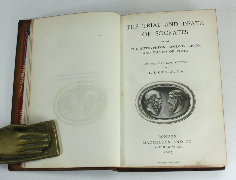 The Trial and Death of Socrates, Being The Euthyphron, Apology, Crito, and Phaedo of Plato, F.J. Church, 1887