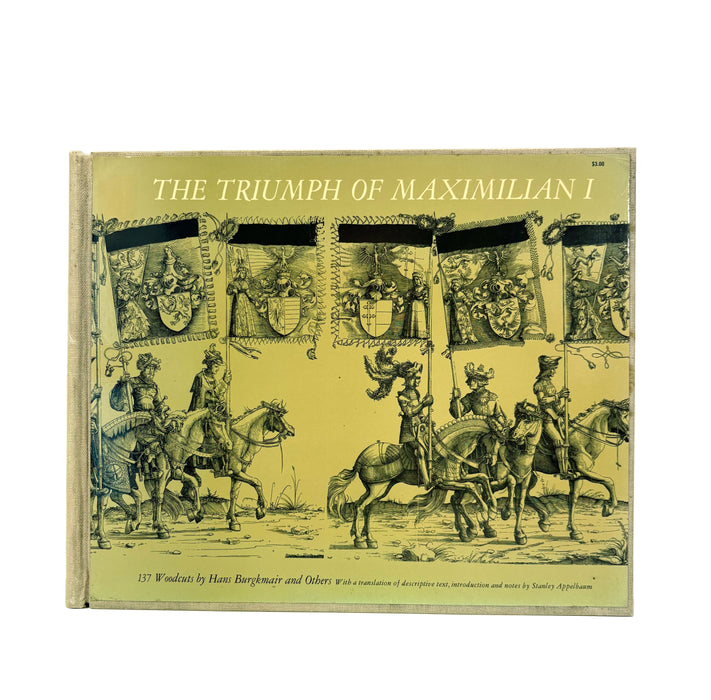The Triumph of Maximilian I; 137 Woodcuts by Hans Burgkmair and Others, Dover Publications, New York, 1964