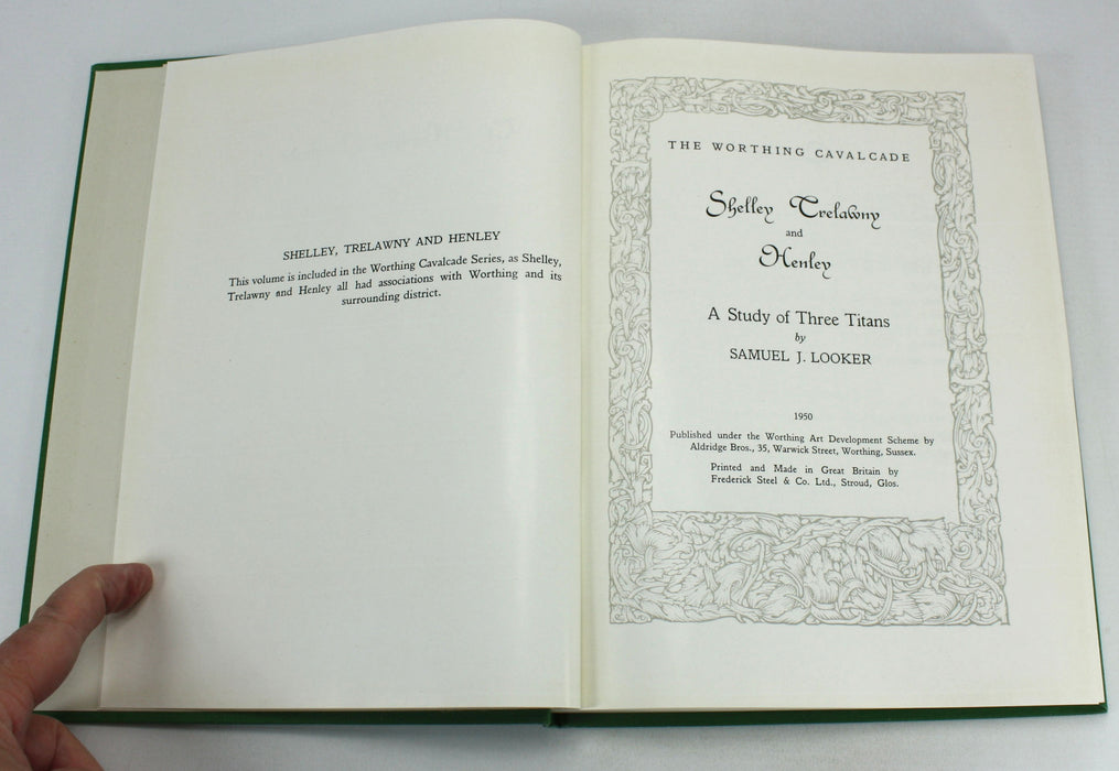 The Worthing Cavalcade; Shelley, Trelawny and Henley; A Study of Three Titans, by Samuel J. Looker, 1950