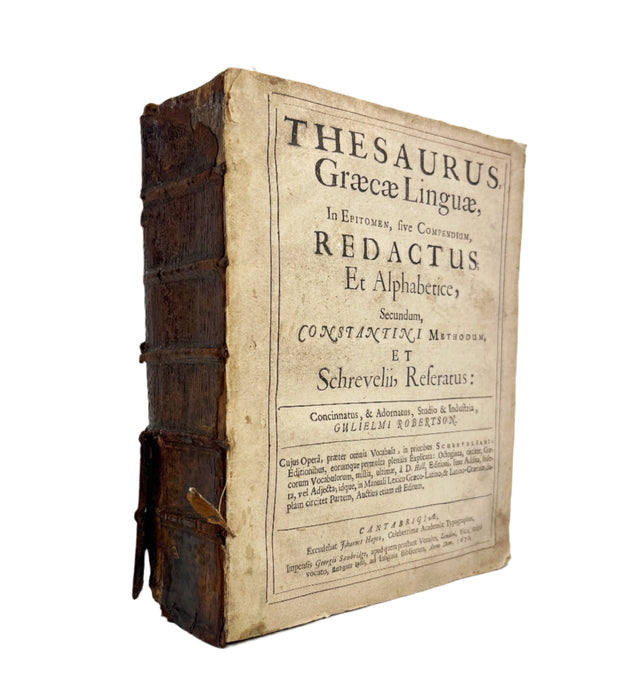 Thesauraus Graecae Linguae, In Epitomen, Five Compendium, Redactus; Et Alphabetice, Gulielmi Robertson, 1676