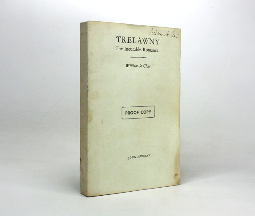 Trelawny; The Incurable Romancer, by William St Clair. Author's signed proof copy.