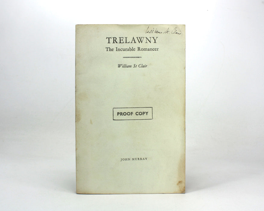 Trelawny; The Incurable Romancer, by William St Clair. Author's signed proof copy.