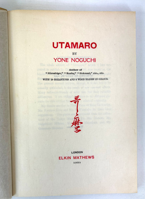 Utamaro, by Yone Noguchi, Elkin Mathews, London, 1925, One of 450 copies for sale in Europe. Printed in Japan.