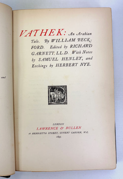 Vathek; An Arabian Tale, by William Beckford. Lawrence & Bullen, 1893, Numbered, limited edition.