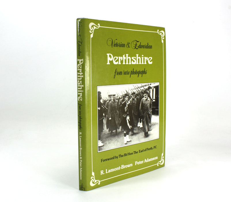 Victorian & Edwardian Perthshire from Rare Photographs, R. Lamont-Brown and Peter Adamson, 1985