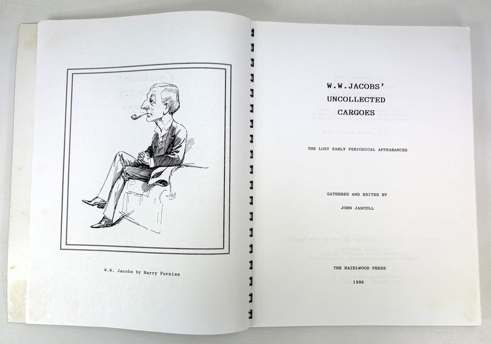 W.W. Jacobs' Uncollected Cargoes; The Lost Early Periodical Appearances, Gathered and Edited by John Jascoll, The Hazelwood Press, numbered, limited and inscribed