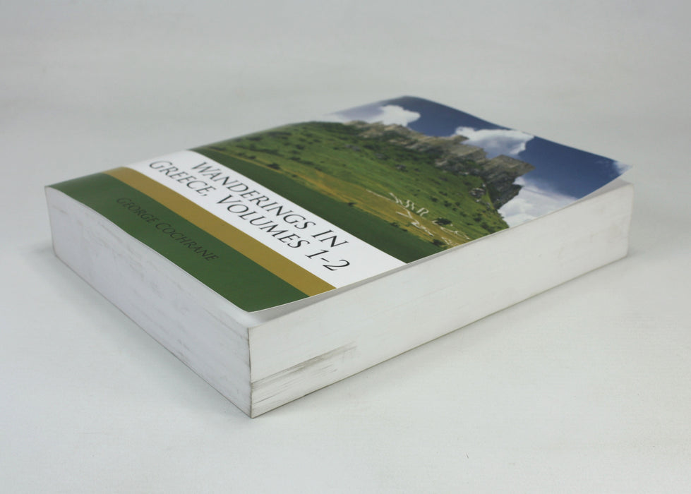 Wanderings In Greece, Volumes 1-2, George Cochrane, 1837 Facsimile Reprint