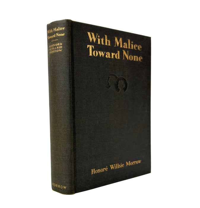 With Malice Toward None, Honoré Willsie Morrow, 1928 first edition, William Morrow & Company