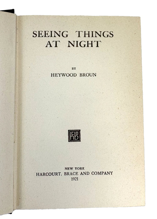 Seeing Things at Night, by Heywood Broun, Harcourt Brace and Company, New York, 1921