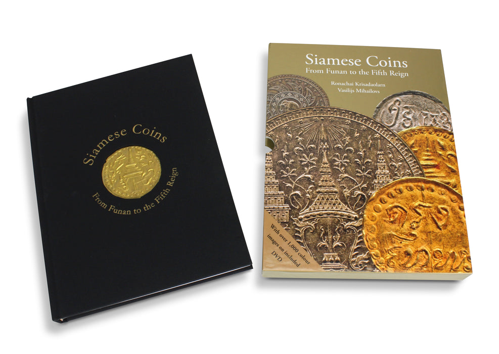 Siamese Coins: From Funan to the Fifth Reign by Ronachai Krisadaolarn and Vasilijs Mihailovs