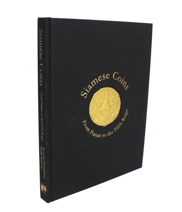 Siamese Coins: From Funan to the Fifth Reign by Ronachai Krisadaolarn and Vasilijs Mihailovs