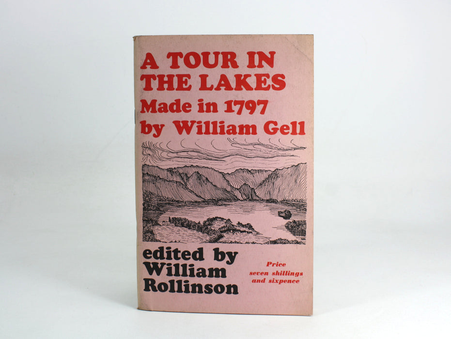 A Tour in the Lakes Made in 1797 by William Gell, edited by William Rollinson, 1968.