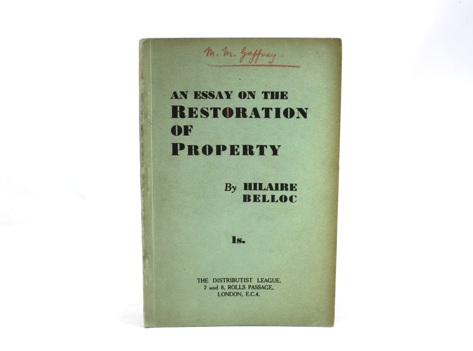 An Essay on the Restoration of Property by Hilaire Belloc, 1936. Distributist League.