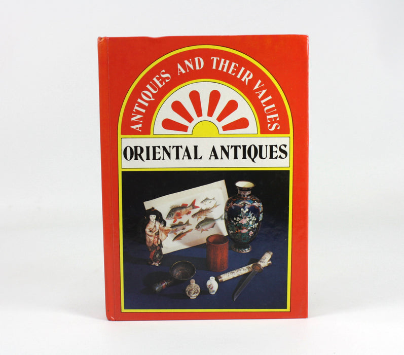 Antiques and Their Values; Oriental Antiques, Tony Curtis, 1982