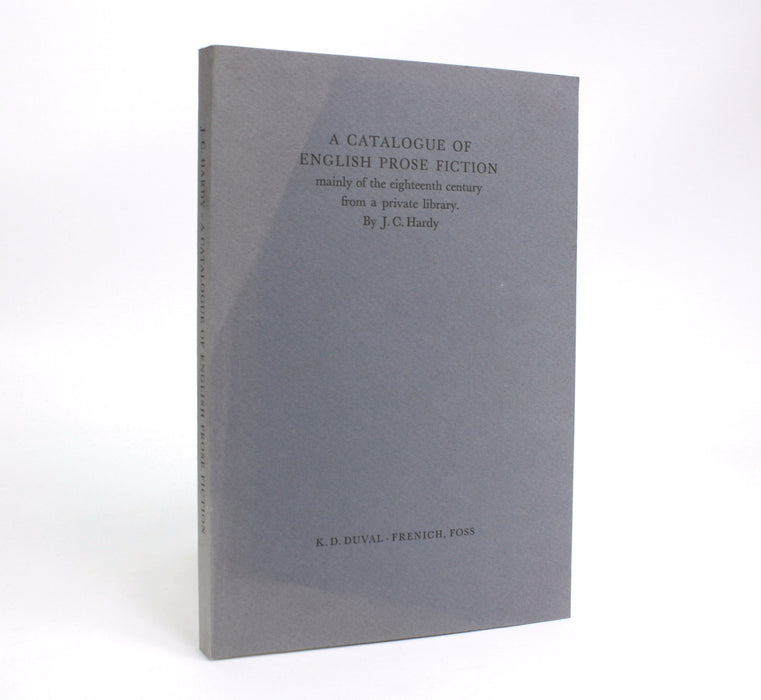 A Catalogue of English Prose Fiction, mainly of the eighteenth century, J.C. Hardy