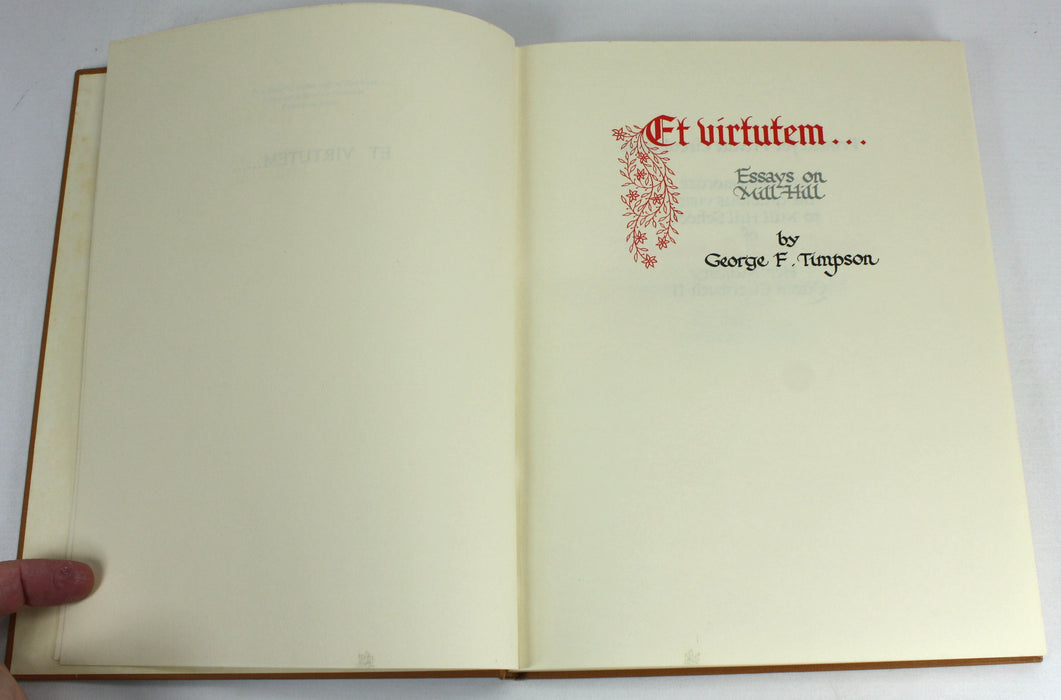 Et Virtutem... Essays on Mill Hill by George F. Timpson. Limited private printing