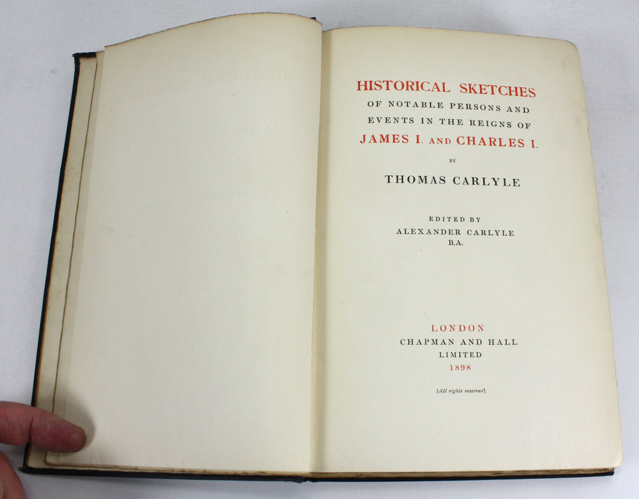 Historical Sketches of Notable Persons and Events in the Reigns of James I and Charles I, Thomas Carlyle, 1898