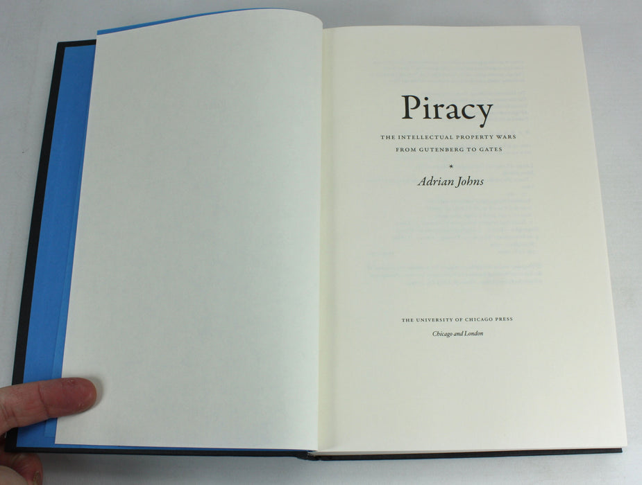 Piracy, The Intellectual Property Wars from Gutenberg to Gates, by Adrian Johns