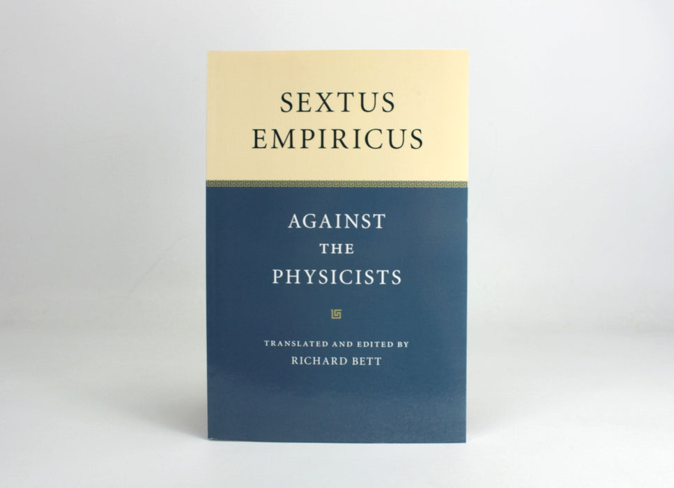 Sextus Empiricus; Against the Physicists, Richard Bett, Cambridge 2015