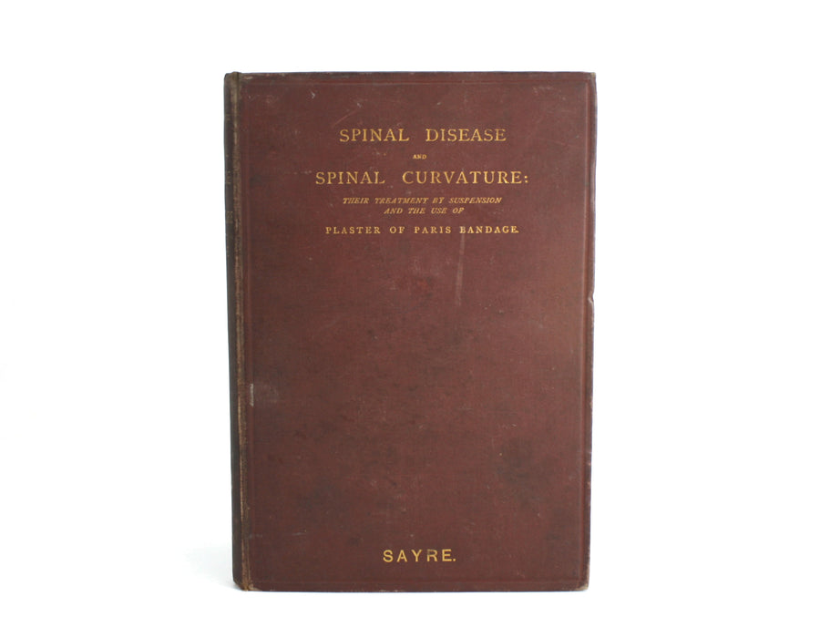 Spinal Disease and Spinal Curvature, by Lewis A Sayre, 1877