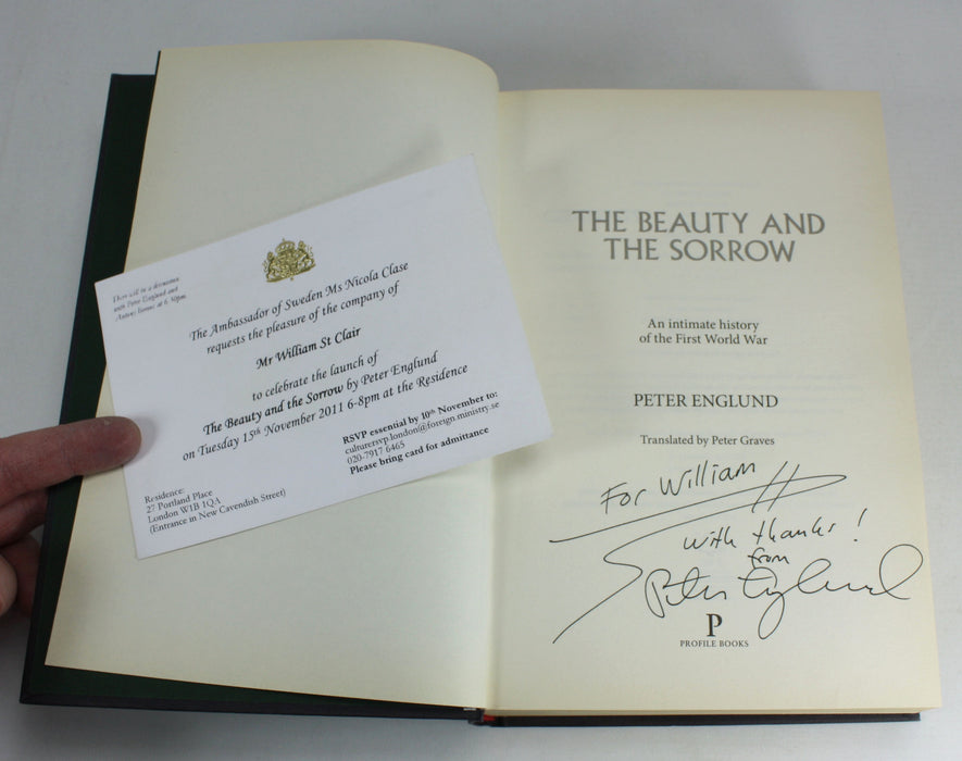 The Beauty and The Sorrow; An intimate history of the First World War, by Peter Englund, Signed.