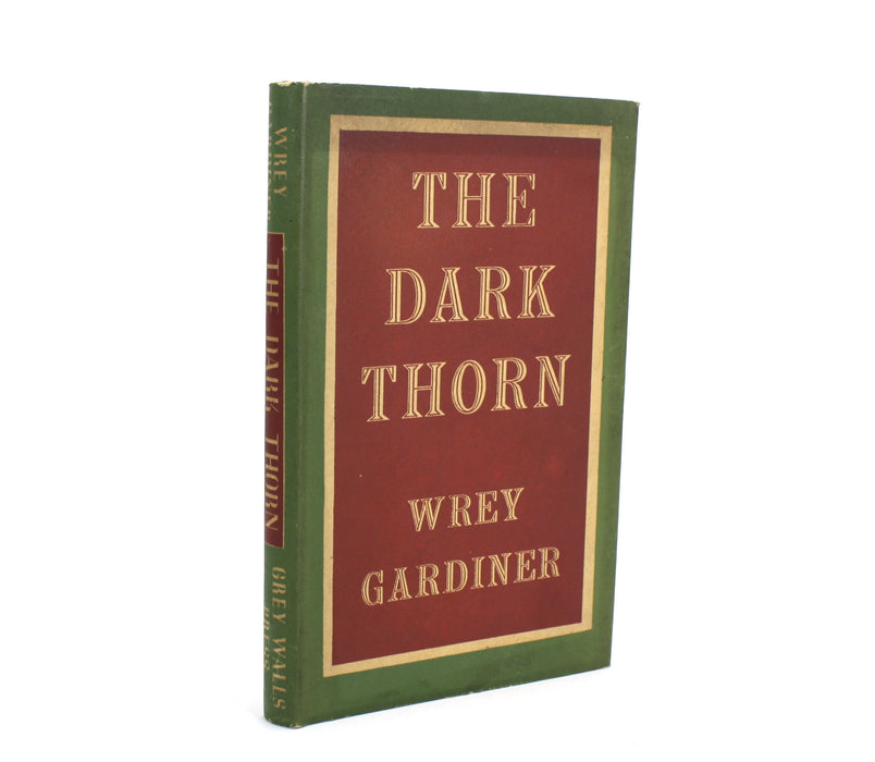 The Dark Thorn, by Wrey Gardiner, 1946, Grey Walls Press