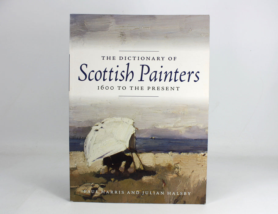 The Dictionary of Scottish Painters, 1600 to the Present, Paul Harris & Julian Halsby