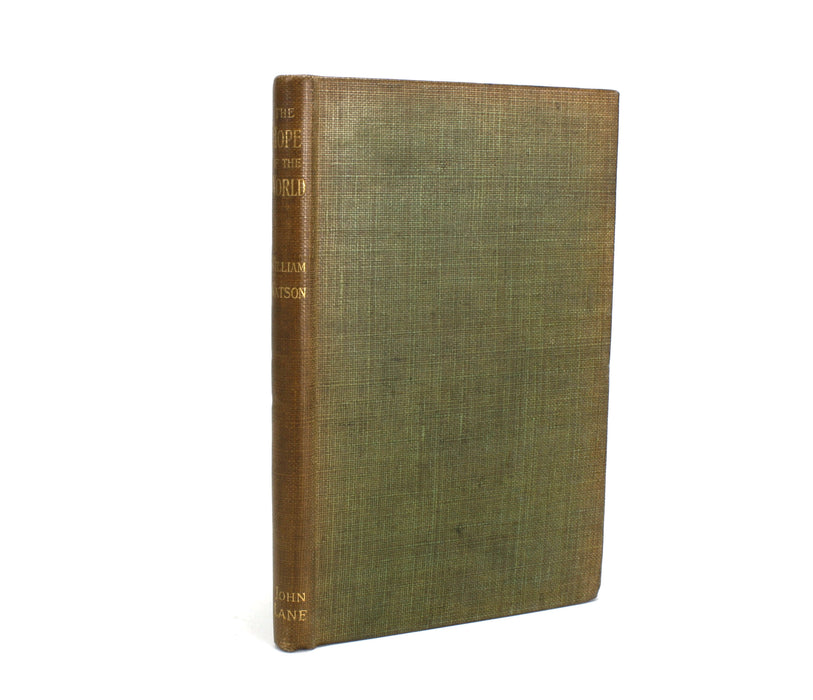 The Hope of the World and Other Poems by William Watson, 1898