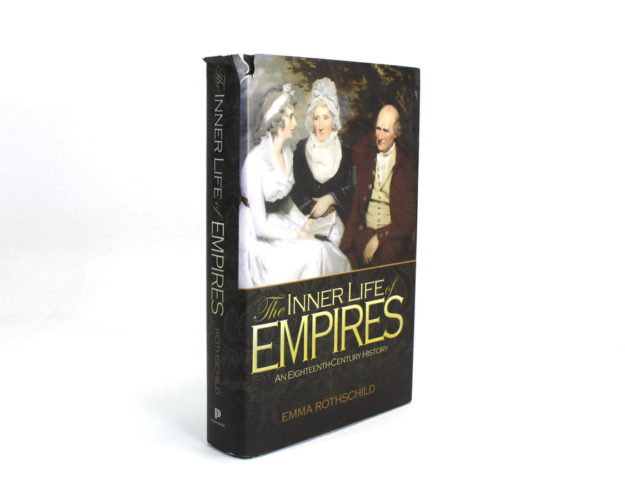 The Inner Life of Empires; An Eighteenth-Century History, by Emma Rothschild