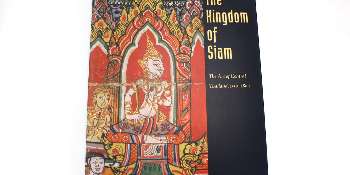 洋書 A guide to THAILAND The Kingdom of Siam The Kingdom of Siam: The Art of Central Thailand, 1350-1800