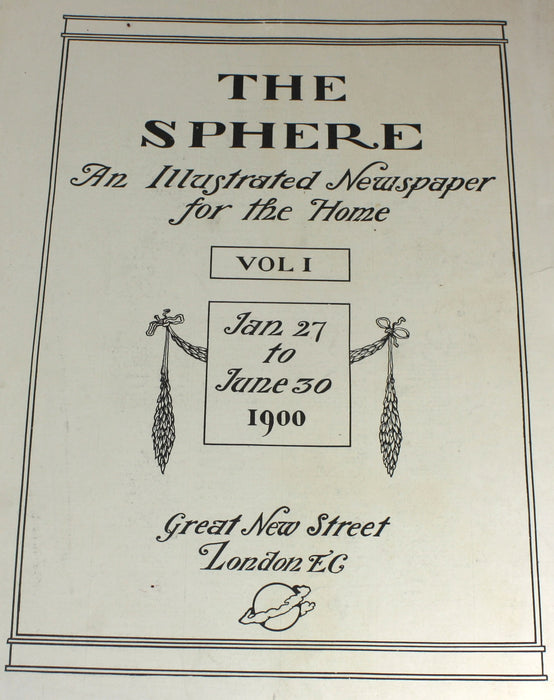 The Sphere; An Illustrated Newspaper for the Home, Vol. I, Jan 27-June 30, 1900